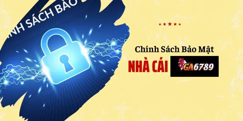 Chính Sách Ga6789 Quyền Lợi Người Dùng