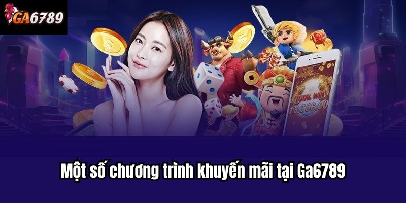 Một số chương trình khuyến mãi tại Ga6789