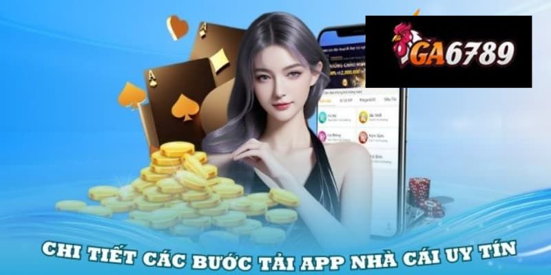 Tải ứng dụng Ga6789 trên Android